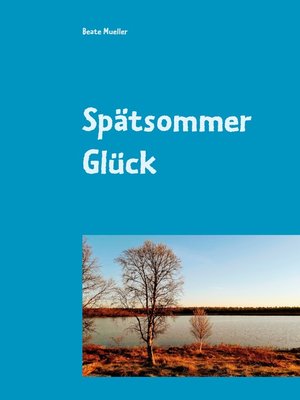 cover image of Spätsommer Glück